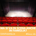 MA SI VA IN SCENA ANCHE IN FAMIGLIA? - AGO GENITORI 1