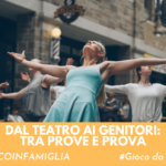 DAL TEATRO AI GENITORI: TRA PROVE E PROVA - AGO GENITORI 2